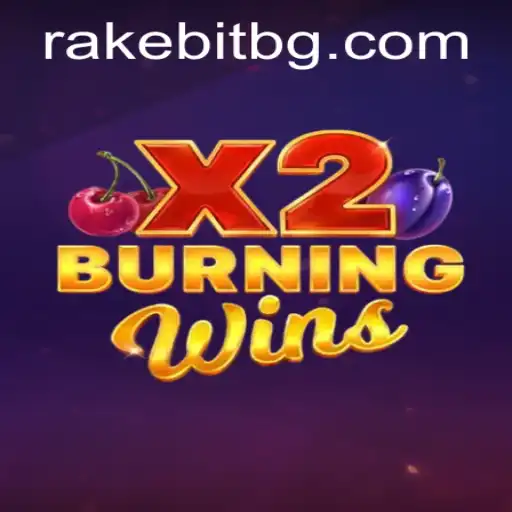 Exploring the Thrills of BurningWinsX2: A Comprehensive Guide
