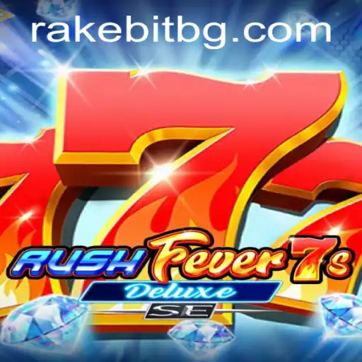Exploring the Excitement of RushFever7sDeluxeSE: A Comprehensive Guide to the Game